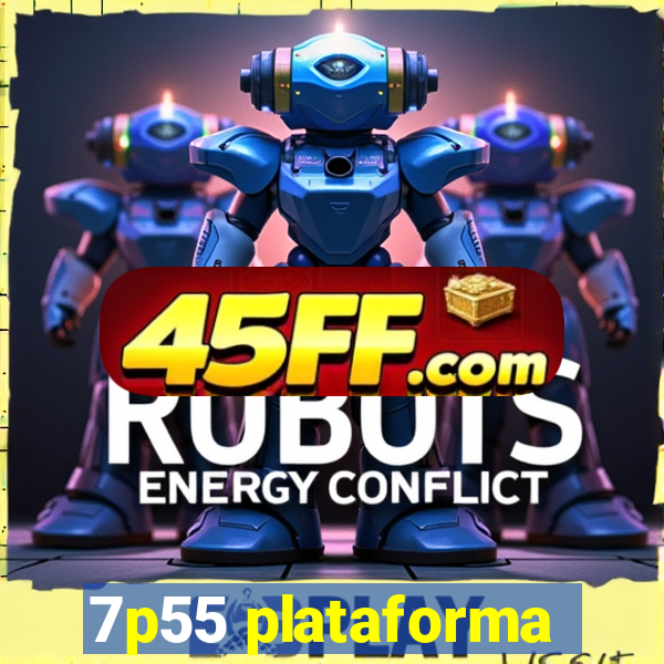 7p55 plataforma